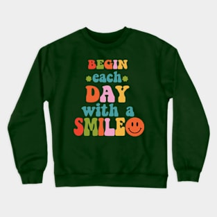 Begin Each Day With A Smile Crewneck Sweatshirt